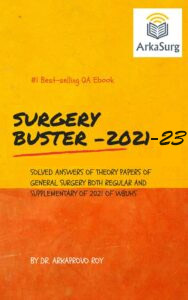 Surgery buster – solved answers of theory questions of 1st and 2nd papers of surgery theory examinations of final prof MBBS by WBUHS of 2021-2023
